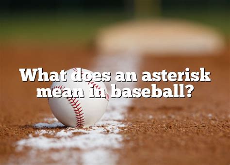 Who has an asterisk in baseball?